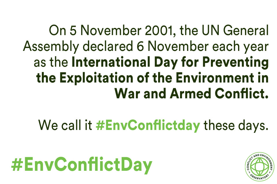 On 5 November 2001, the UN General Assembly declared 6 November of each year as the International Day for Preventing the Exploitation of the Environment in War and Armed Conflict