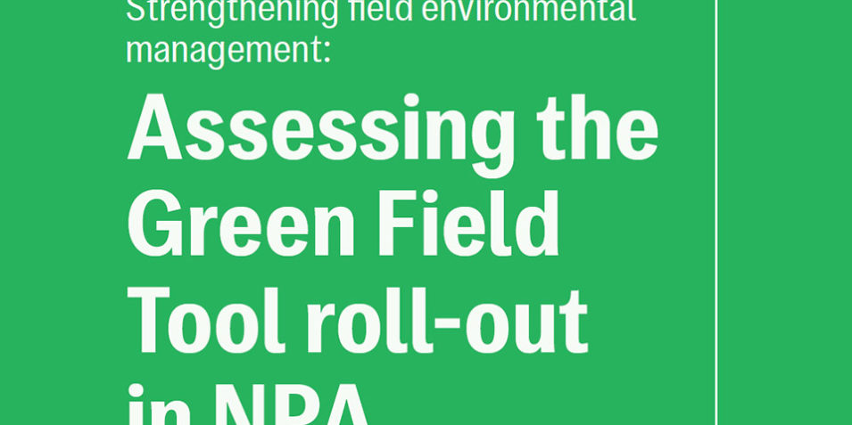 npa_ceobs_gft_rollout_960 White text on green background reads: Strengthening field environmental management: Assessing the Green Field Tool roll-out in NPA