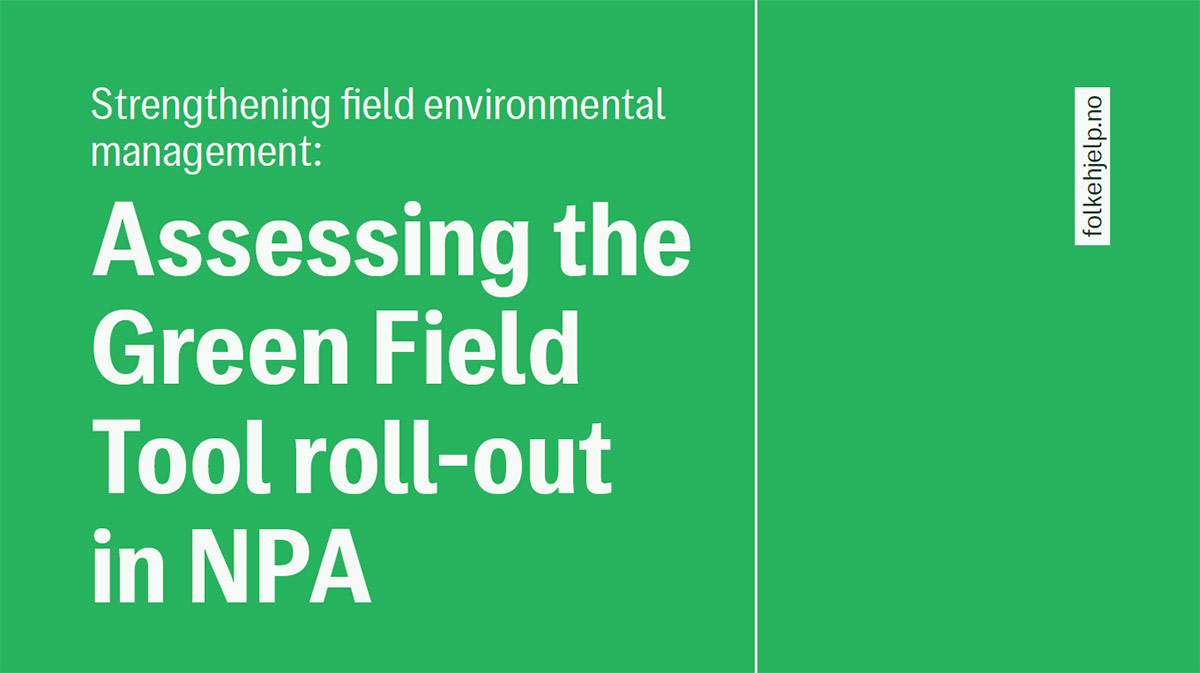White text on green background reads: Strengthening field environmental management: Assessing the Green Field Tool roll-out in NPA
